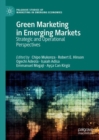 Green Marketing in Emerging Markets : Strategic and Operational Perspectives - Book