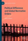 Political Difference and Global Normative Orders - Book