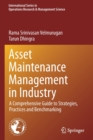 Asset Maintenance Management in Industry : A Comprehensive Guide to Strategies, Practices and Benchmarking - Book