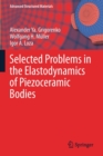 Selected Problems in the Elastodynamics of Piezoceramic Bodies - Book