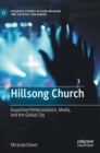 Hillsong Church : Expansive Pentecostalism, Media, and the Global City - Book