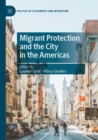 Migrant Protection and the City in the Americas - Book