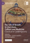 The Life of Breath in Literature, Culture and Medicine : Classical to Contemporary - Book