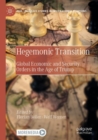 Hegemonic Transition : Global Economic and Security Orders in the Age of Trump - Book
