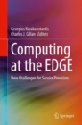 Computing at the EDGE : New Challenges for Service Provision - Book