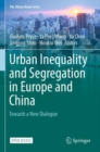 Urban Inequality and Segregation in Europe and China : Towards a New Dialogue - Book