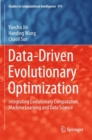 Data-Driven Evolutionary Optimization : Integrating Evolutionary Computation, Machine Learning and Data Science - Book