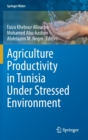 Agriculture Productivity in Tunisia Under Stressed Environment - Book
