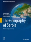 The Geography of Serbia : Nature, People, Economy - Book