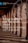 George Lindbeck and The Israel of God : Scripture, Ecclesiology, and Ecumenism - Book