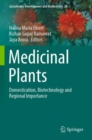 Medicinal Plants : Domestication, Biotechnology and Regional Importance - Book