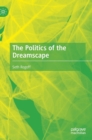 The Politics of the Dreamscape - Book