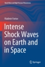 Intense Shock Waves on Earth and in Space - Book