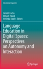 Language Education in Digital Spaces: Perspectives on Autonomy and Interaction - Book