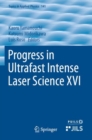 Progress in Ultrafast Intense Laser Science XVI - Book