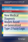 New Medical Diagnosis Models Based on Generalized Type-2 Fuzzy Logic - Book