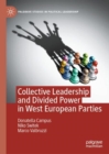 Collective Leadership and Divided Power in West European Parties - Book