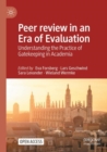 Peer review in an Era of Evaluation : Understanding the Practice of Gatekeeping in Academia - Book