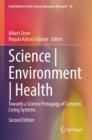 Science | Environment | Health : Towards a Science Pedagogy of Complex Living Systems - Book