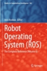 Robot Operating System (ROS) : The Complete Reference (Volume 6) - Book