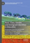 Race, Class, Gender, and Immigrant Identities in Education : Perspectives from First and Second Generation Ethiopian Students - Book