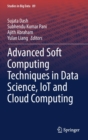 Advanced Soft Computing Techniques in Data Science, IoT and Cloud Computing - Book