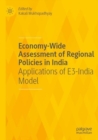 Economy-Wide Assessment of Regional Policies in India : Applications of E3-India Model - Book