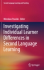 Investigating Individual Learner Differences in Second Language Learning - Book