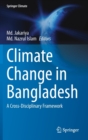 Climate Change in Bangladesh : A Cross-Disciplinary Framework - Book
