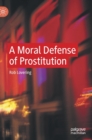 A Moral Defense of Prostitution - Book