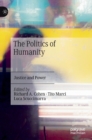 The Politics of Humanity : Justice and Power - Book