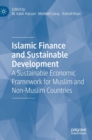 Islamic Finance and Sustainable Development : A Sustainable Economic Framework for Muslim and Non-Muslim Countries - Book