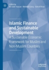Islamic Finance and Sustainable Development : A Sustainable Economic Framework for Muslim and Non-Muslim Countries - Book