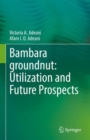 Bambara groundnut: Utilization and Future Prospects - Book
