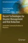 Recent Technologies for Disaster Management and Risk Reduction : Sustainable Community Resilience & Responses - Book