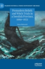 Premodern Beliefs and Witch Trials in a Swedish Province, 1669-1672 - Book