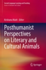 Posthumanist Perspectives on Literary and Cultural Animals - Book