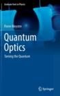 Quantum Optics : Taming the Quantum - Book