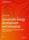Sustainable Energy Development and Innovation : Selected Papers from the World Renewable Energy Congress (WREC) 2020 - Book