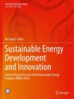 Sustainable Energy Development and Innovation : Selected Papers from the World Renewable Energy Congress (WREC) 2020 - Book