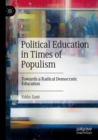 Political Education in Times of Populism : Towards a Radical Democratic Education - Book