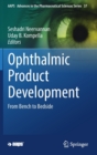 Ophthalmic Product Development : From Bench to Bedside - Book