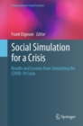 Social Simulation for a Crisis : Results and Lessons from Simulating the COVID-19 Crisis - Book