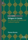 Refugees in Canada : On the Loss of Social and Cultural Capital - Book