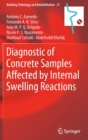 Diagnostic of Concrete Samples Affected by Internal Swelling Reactions - Book