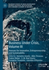 Business Under Crisis, Volume III : Avenues for Innovation, Entrepreneurship and Sustainability - Book