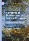 Narratives of Statelessness and Political Otherness : Kurdish and Palestinian Experiences - Book