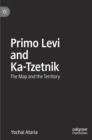 Primo Levi and Ka-Tzetnik : The Map and the Territory - Book