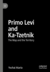 Primo Levi and Ka-Tzetnik : The Map and the Territory - Book