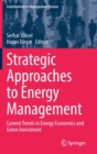 Strategic Approaches to Energy Management : Current Trends in Energy Economics and Green Investment - Book